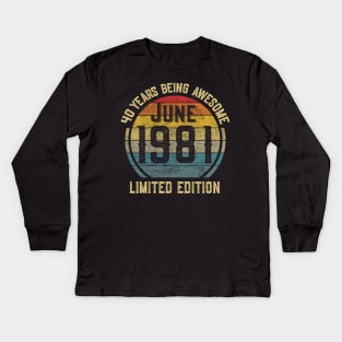 June 1981 Limited Edition 40 Years Of Being Awesome Kids Long Sleeve T-Shirt